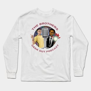 The Brothers Geek Out Podcast T-Shirts Long Sleeve T-Shirt